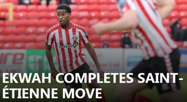 租赁后买断，官方：桑德兰中场埃克瓦负责转会至圣埃蒂安